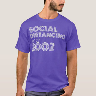 Social Distancing Since 2002 T-Shirt