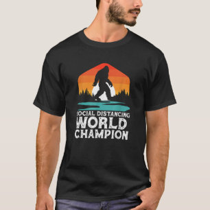 Social Distancing World Champion Funny Bigfoot 202 T-Shirt