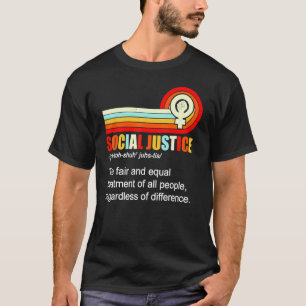 Social Justice Definition - The Fair And Equal Tre T-Shirt