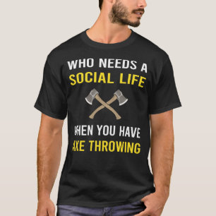 Social Life Axe Throwing Axes T-Shirt