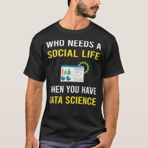 Social Life Data Science T-Shirt