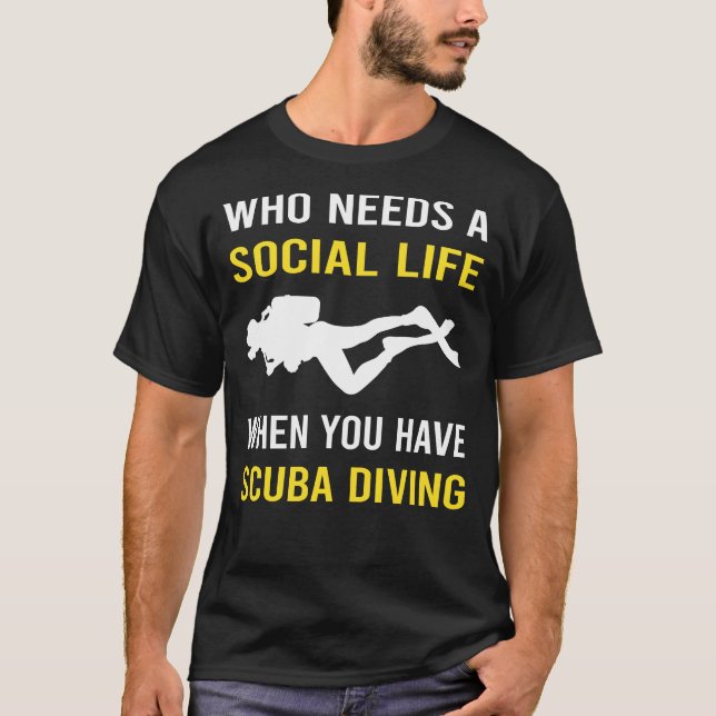 Social Life Scuba Diving Diver T-Shirt (Front)