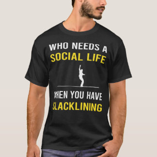 Social Life Slacklining Slackline Slackliner T-Shirt