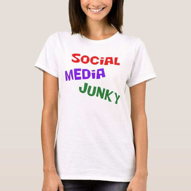 Social Media Junky T-Shirt (Front)