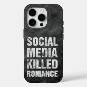 Social Media Killed Romance iPhone 16 Pro Case