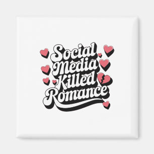 Social Media Killed Romance Funny Anti-valentine Magnet