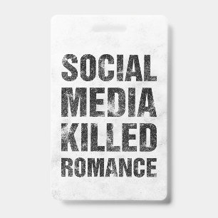 Social Media Killed Romance ID Badge