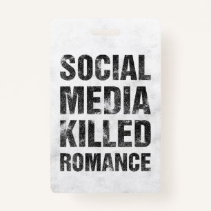 Social Media Killed Romance ID Badge