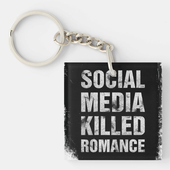 Social Media Killed Romance Key Ring (Front)