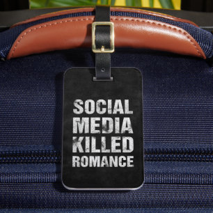 Social Media Killed Romance Luggage Tag