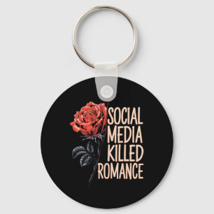 Social Media Killed Romance Meme Valentine Red Ros Key Ring