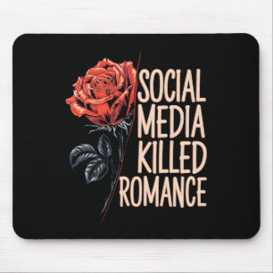 Social Media Killed Romance Meme Valentine Red Ros Mouse Mat