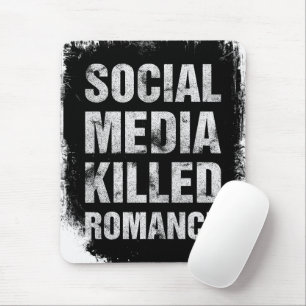 Social Media Killed Romance Mouse Mat