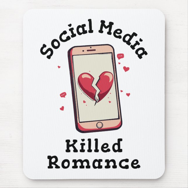 Social Media Killed Romance Mouse Mat (Front)