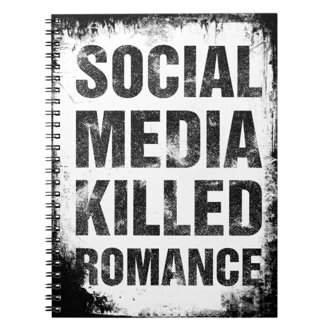 Social Media Killed Romance Notebook (Front)