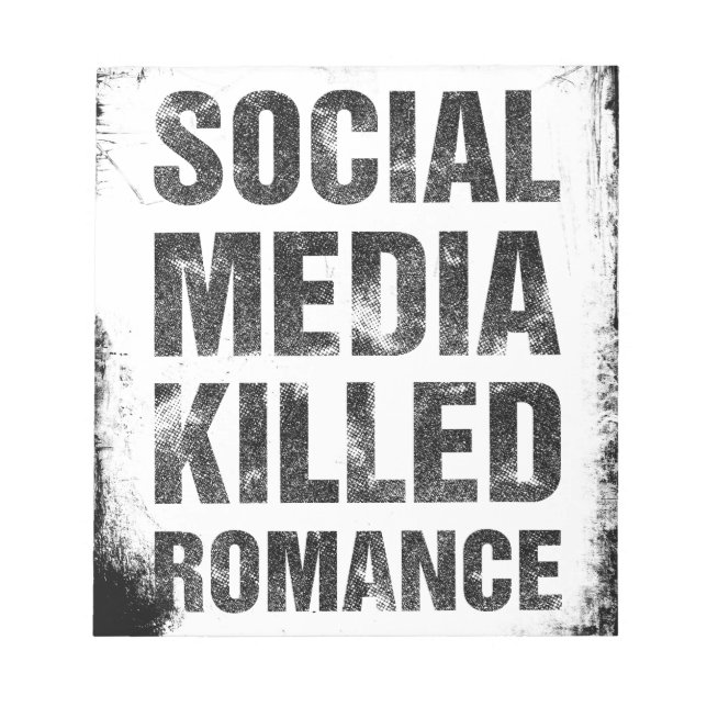 Social Media Killed Romance Notepad (Front)