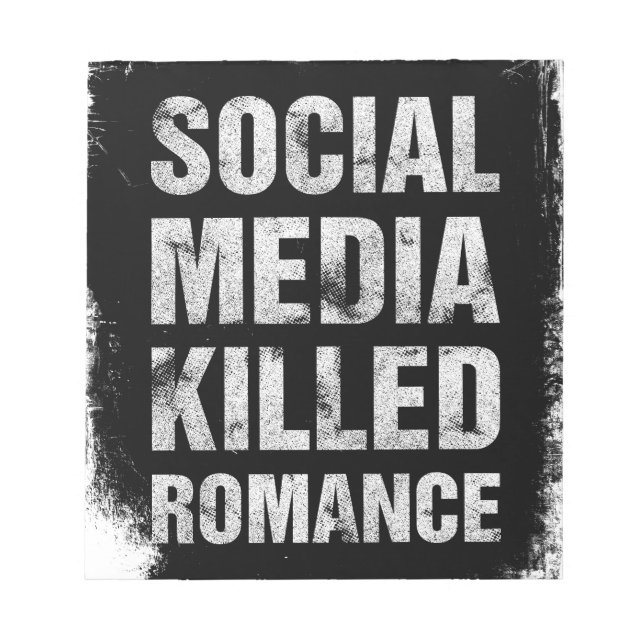 Social Media Killed Romance Notepad (Front)