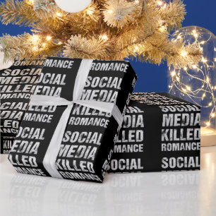 Social Media Killed Romance Wrapping Paper