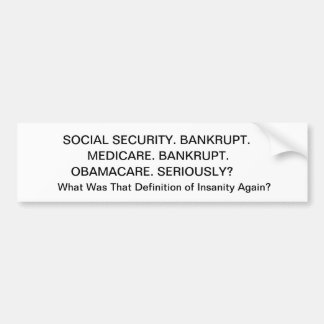 SOCIAL SECURITY. BANKRUPT., MEDICARE. BANKRUPT.... BUMPER STICKER