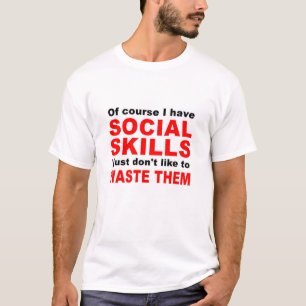 Social Skills T-Shirt