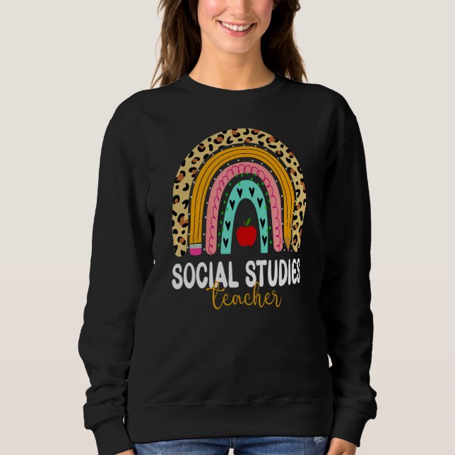 Social Studies Teacher Leopard Rainbow Back To Sch Sweatshirt (Front)