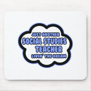 Social Studies Teacher .. Livin' The Dream Mouse Mat