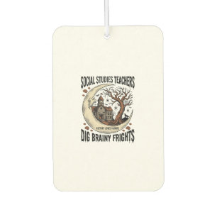 Social Studies Teacher Shirt Spooky Brainy Frights Car Air Freshener