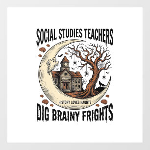 Social Studies Teacher Shirt Spooky Brainy Frights Window Cling