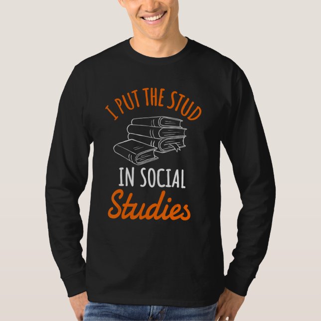 Social Studies Teacher Study School Educator Worke T-Shirt (Front)
