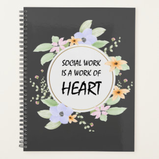 Social Work Is A Work Of Heart Planner