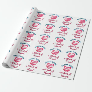 Social Work Is a Work of Heart Social Worker Wrapping Paper