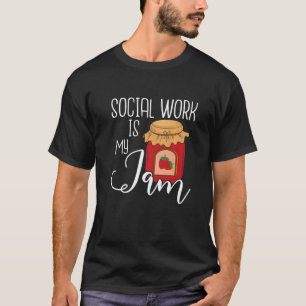 Social Work Is My Jam  Public Social Worker Casewo T-Shirt