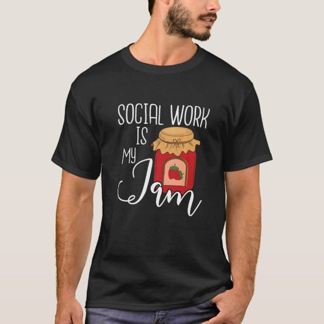 Social Work Is My Jam  Public Social Worker Casewo T-Shirt (Front)