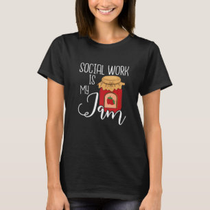 Social Work Is My Jam  Public Social Worker Casewo T-Shirt