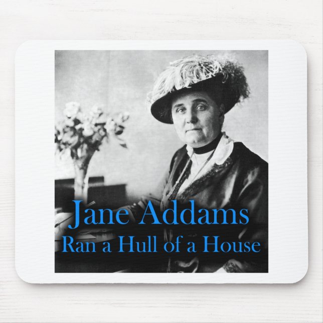 Social Work: Jane Addams Ran a Hull of a House Mouse Mat (Front)