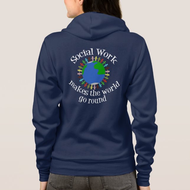 Social Work Makes the World Go Round Hoodie (Back)