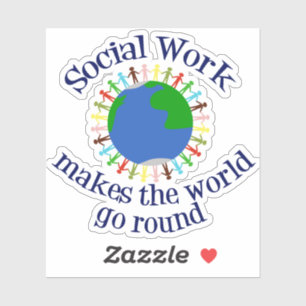 Social Work Makes The World Go Round Quote