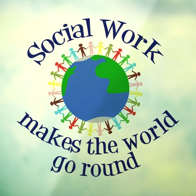 Social Work Makes The World Go Round Window Cling (Sheet 3)