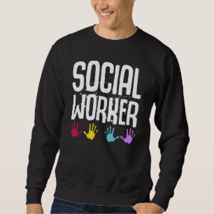 Social Work Month Worker School Kindergarten Couns Sweatshirt