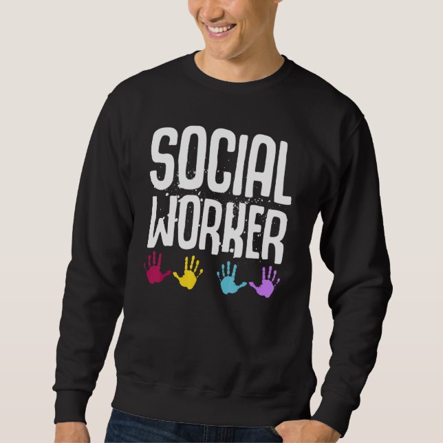 Social Work Month Worker School Kindergarten Couns Sweatshirt (Front)