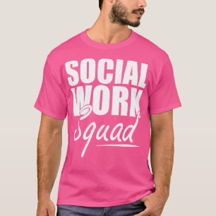 Social Work Squad w T-Shirt