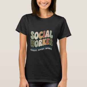 Social Worker Advocate Justice Empower Social Work T-Shirt