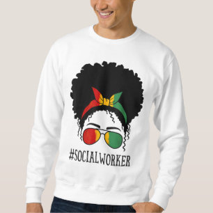 Social Worker African Women Messy Bun Black Histor Sweatshirt