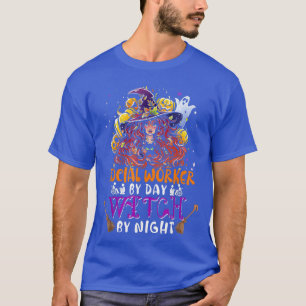 Social Worker By Day Witch By Night Funny Witch Wi T-Shirt