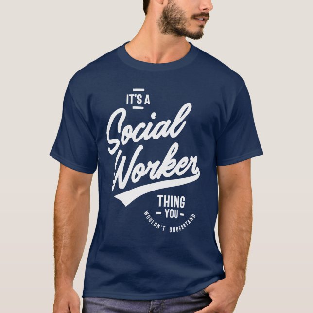 Social Worker Gift Funny Job Title Profession T-Shirt (Front)
