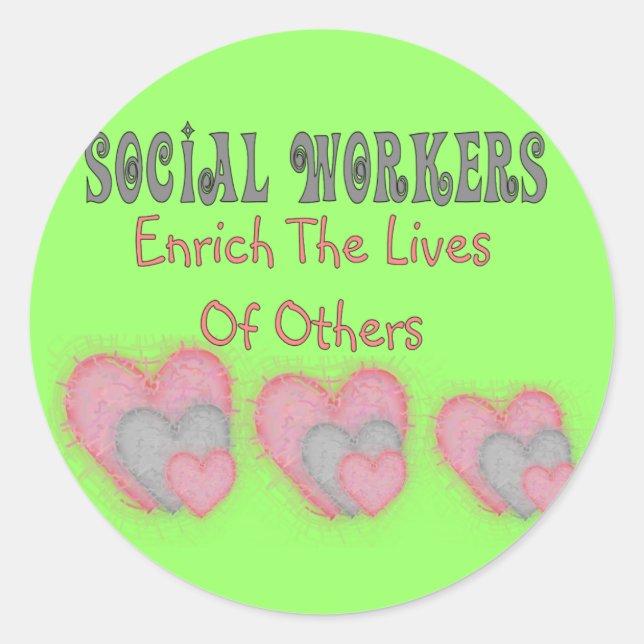 Social Worker Gifts "Enrich The Lives of Others" Classic Round Sticker (Front)