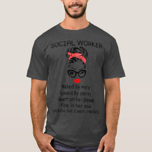 Social Worker Hated By Many Loved By Plenty T-Shirt