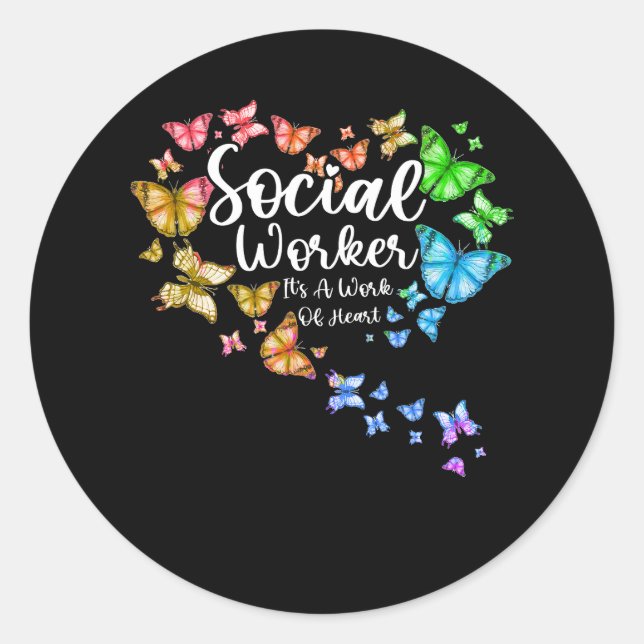 Social Worker Its A Work of Heart Butterfly Counse Classic Round Sticker (Front)
