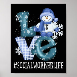 Social Worker Love Snowman Funny Winter Season Chr Poster