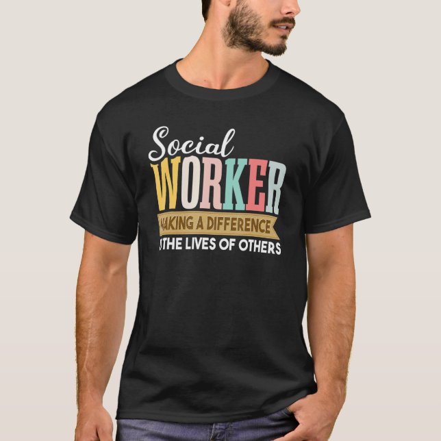 Social Worker Making A Difference T-Shirt (Front)